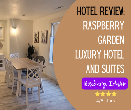 Hotel Review: Raspberry Garden Luxury Hotel and Suites: Rexburg, Idaho