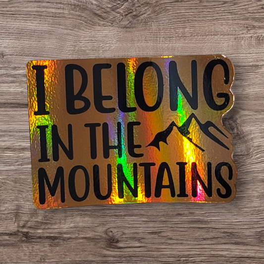 I Belong in the Mountains Iridescent Holographic Stickers