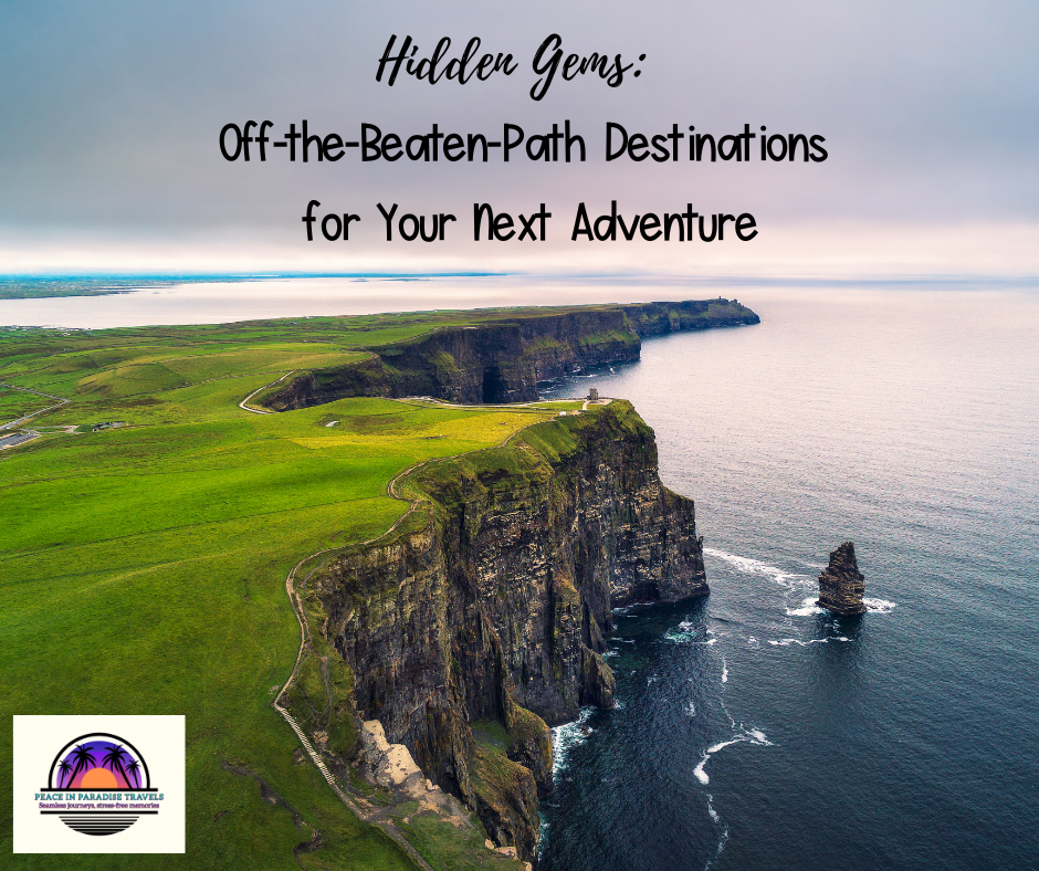 Hidden Gems: Off-the-Beaten-Path Destinations for Your Next Adventure