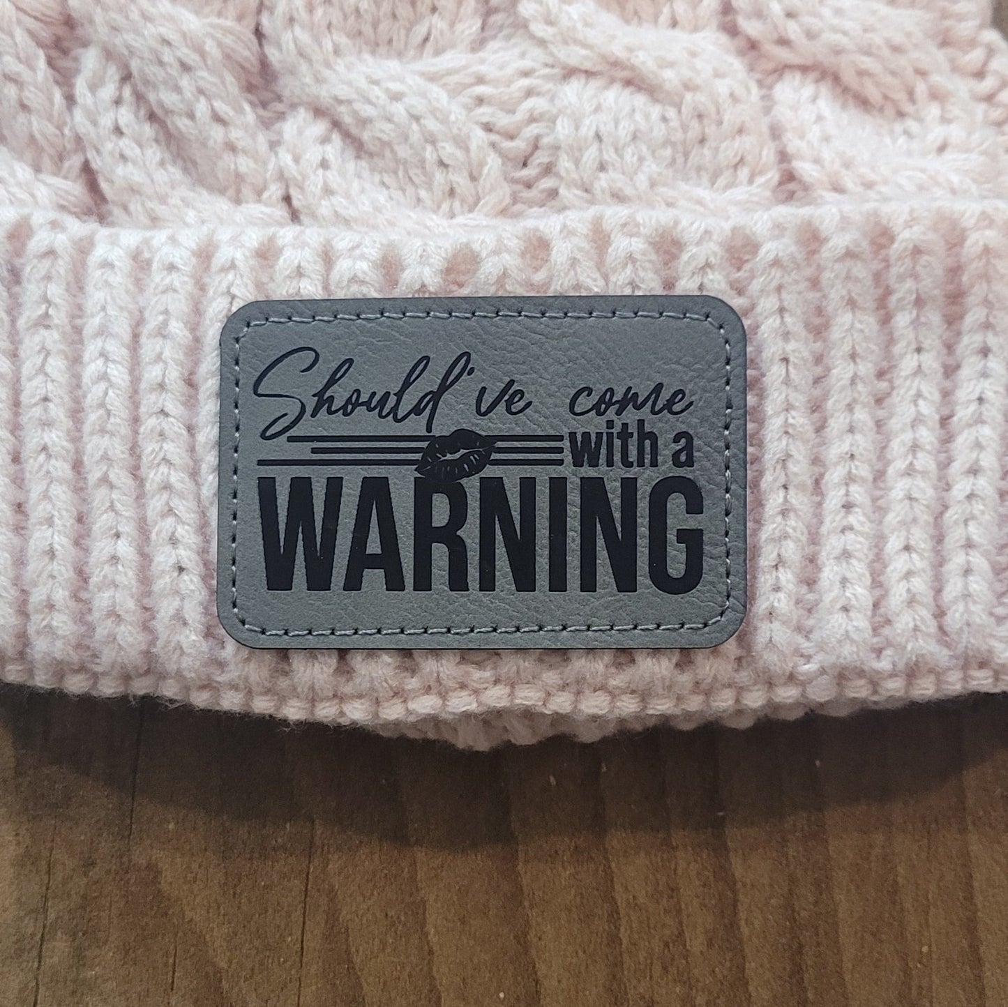Should've Come with a Warning Beanie
