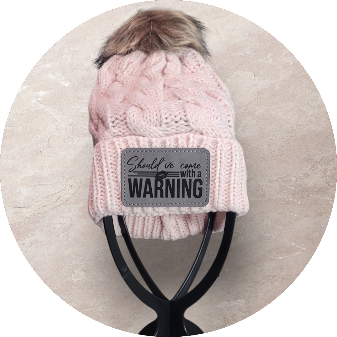 Should've Come with a Warning Beanie